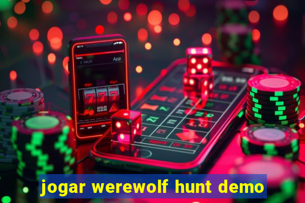 jogar werewolf hunt demo